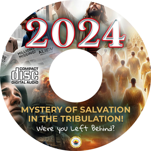 2024: Mystery of Salvation in the Tribulation Audio CD - Were you left behind?