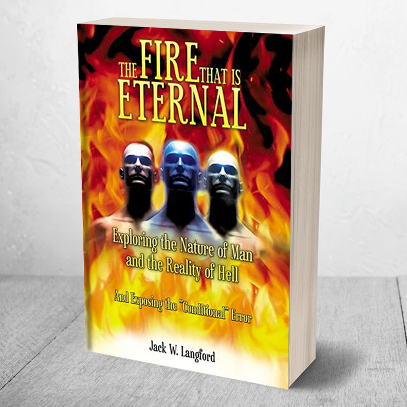 The Fire That Is Eternal: Exploring the Nature of Man and the Reality of Hell