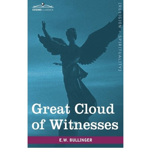 Great Cloud of Witnesses: A Series of Papers on Hebrews XI